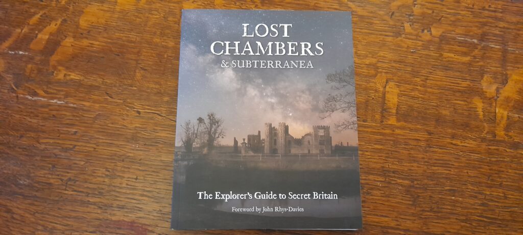 Lost Chambers & Subterranea: The Explorer’s Guide to Secret Britain